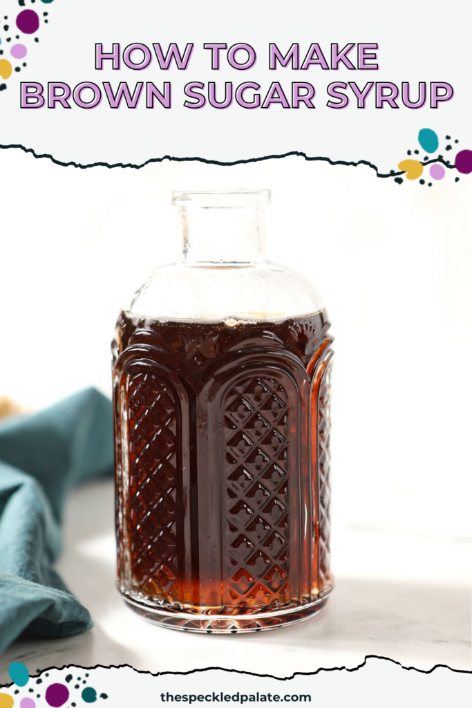 a bottle of homemade brown sugar syrup on a white countertop with "How to make Brown Sugar Syrup" title