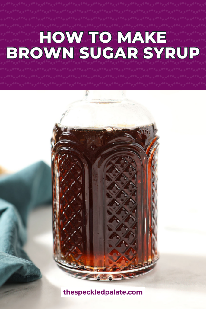 a bottle of homemade brown sugar syrup on a white countertop with "How to make Brown Sugar Syrup" title