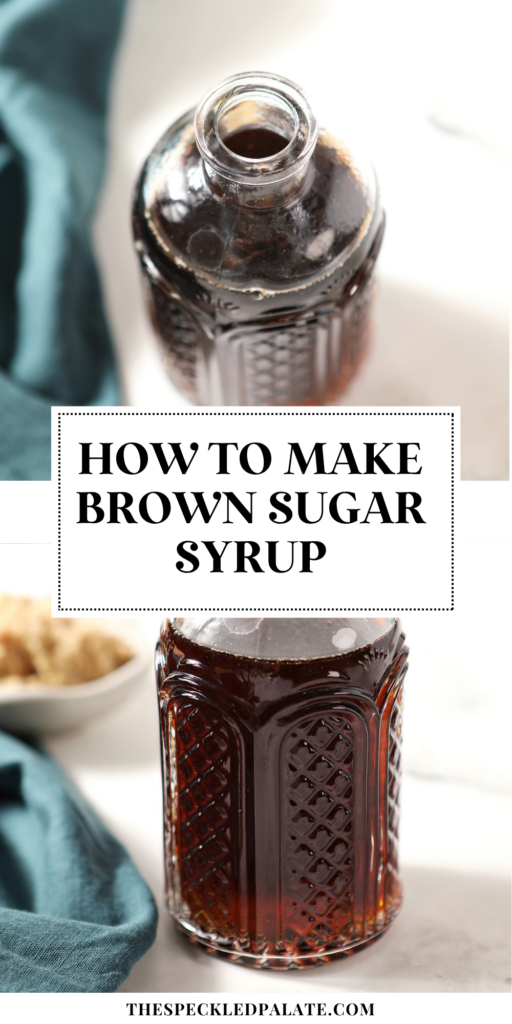 an overhead shot and portrait shot of a bottle of brown sugar syrup behind the text box, " How to make Brown Sugar Syrup"